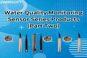 Water Quality Monitoring Sensor Series Products (Part Two) Water Quality Monitoring Sensor Series Products (Part Two)
